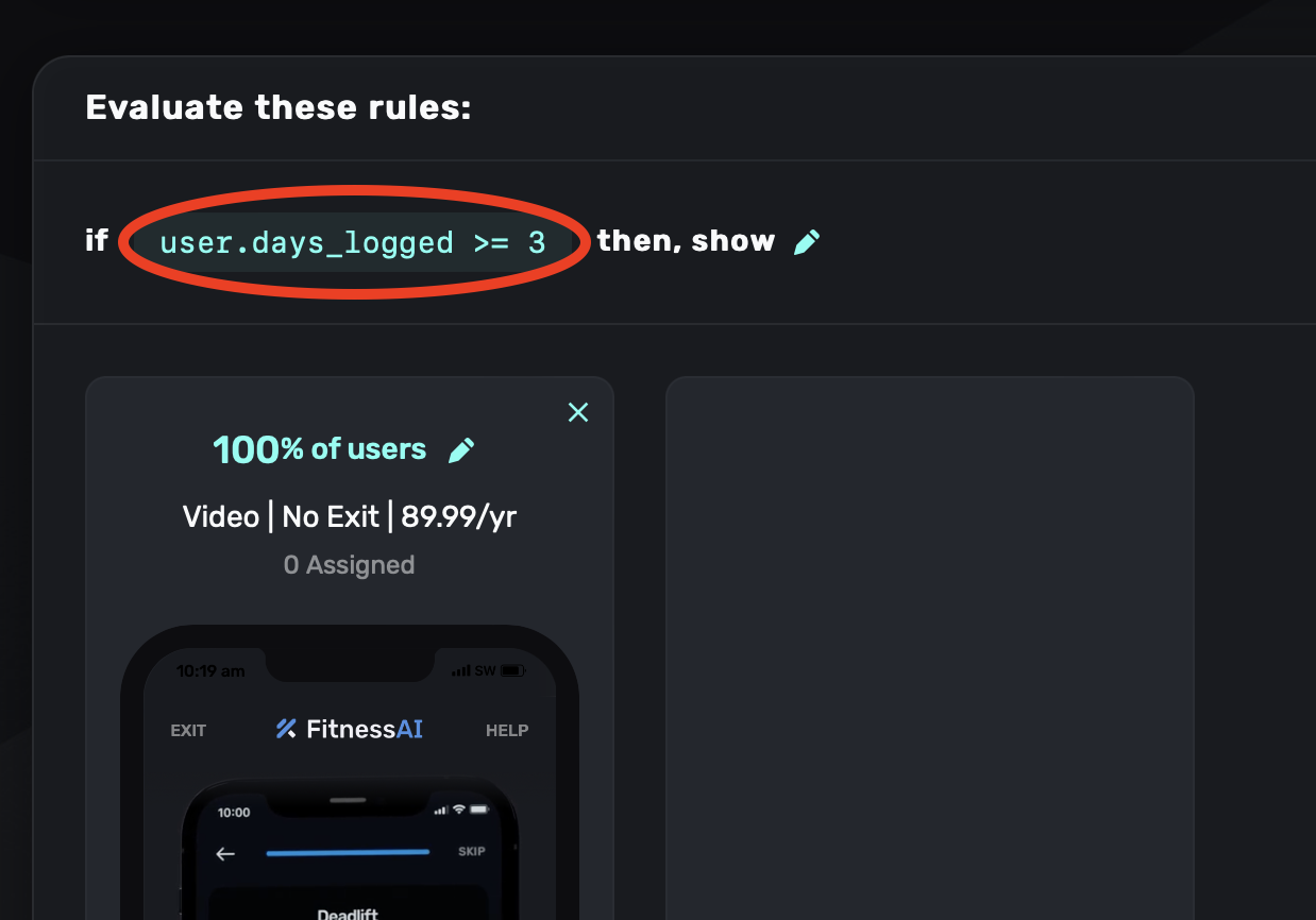 In this example, we add a condition that evaluates to true if user has logged greater than or
equal to 3 days.